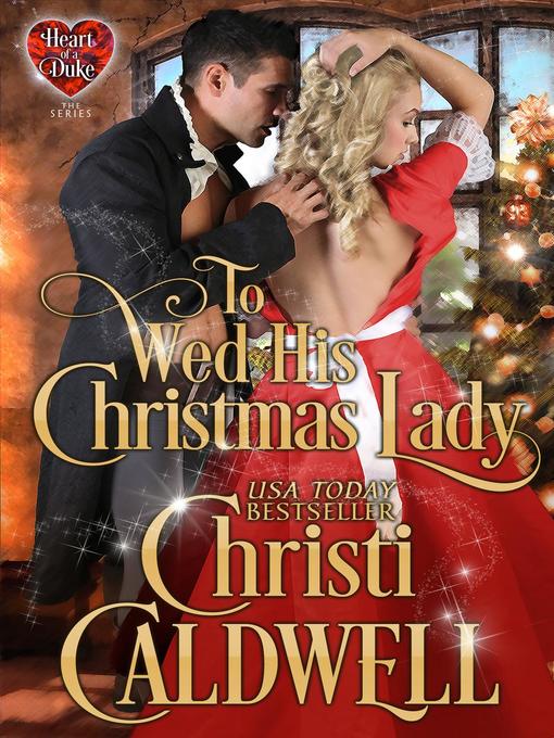 Title details for To Wed His Christmas Lady by Christi Caldwell - Available
